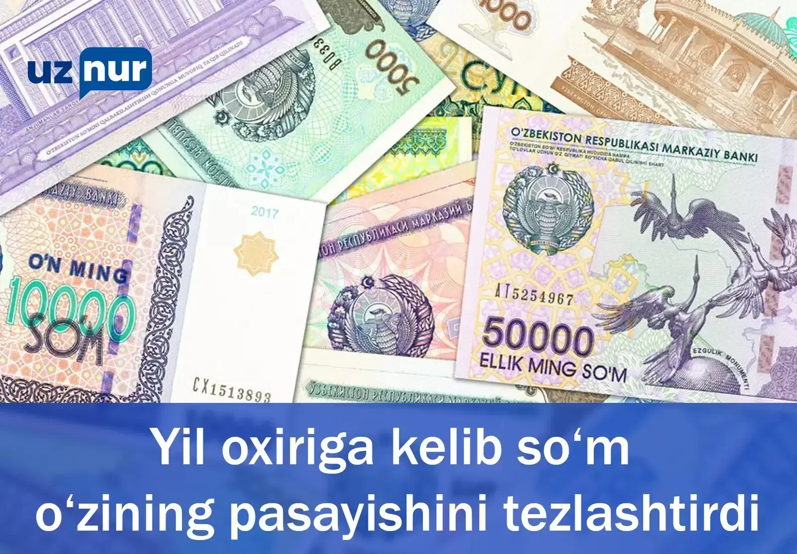 Yil oxiriga kelib so‘m o‘zining pasayishini tezlashtirdi