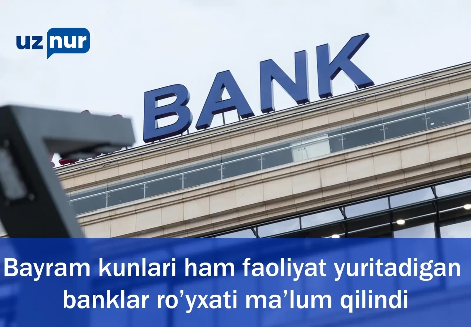 Bayram kunlari ham faoliyat yuritadigan banklar ro’yxati ma’lum qilindi