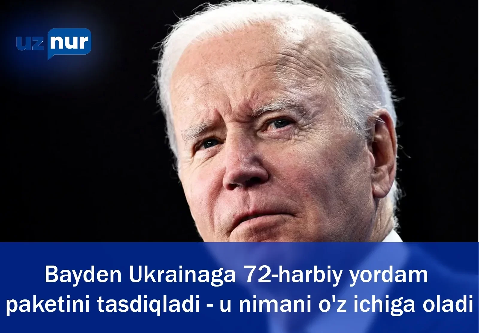 Bayden Ukrainaga 72-harbiy yordam paketini tasdiqladi - u nimani o'z ichiga oladi