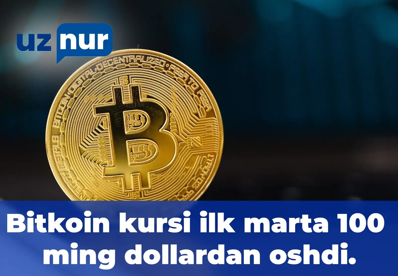 Bitcoin kursi ilk marta 100 ming dollardan oshdi