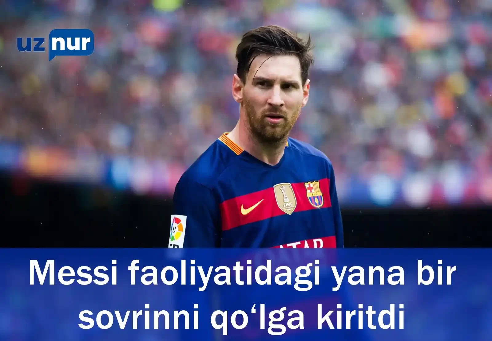 Messi faoliyatidagi yana bir sovrinni qo‘lga kiritdi