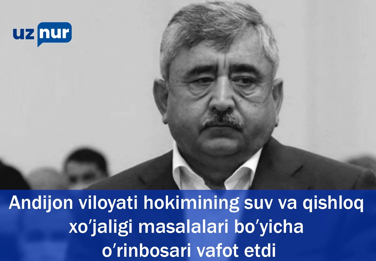 Andijon viloyati hokimining suv va qishloq xo’jaligi masalalari bo’yicha o’rinbosari vafot etdi