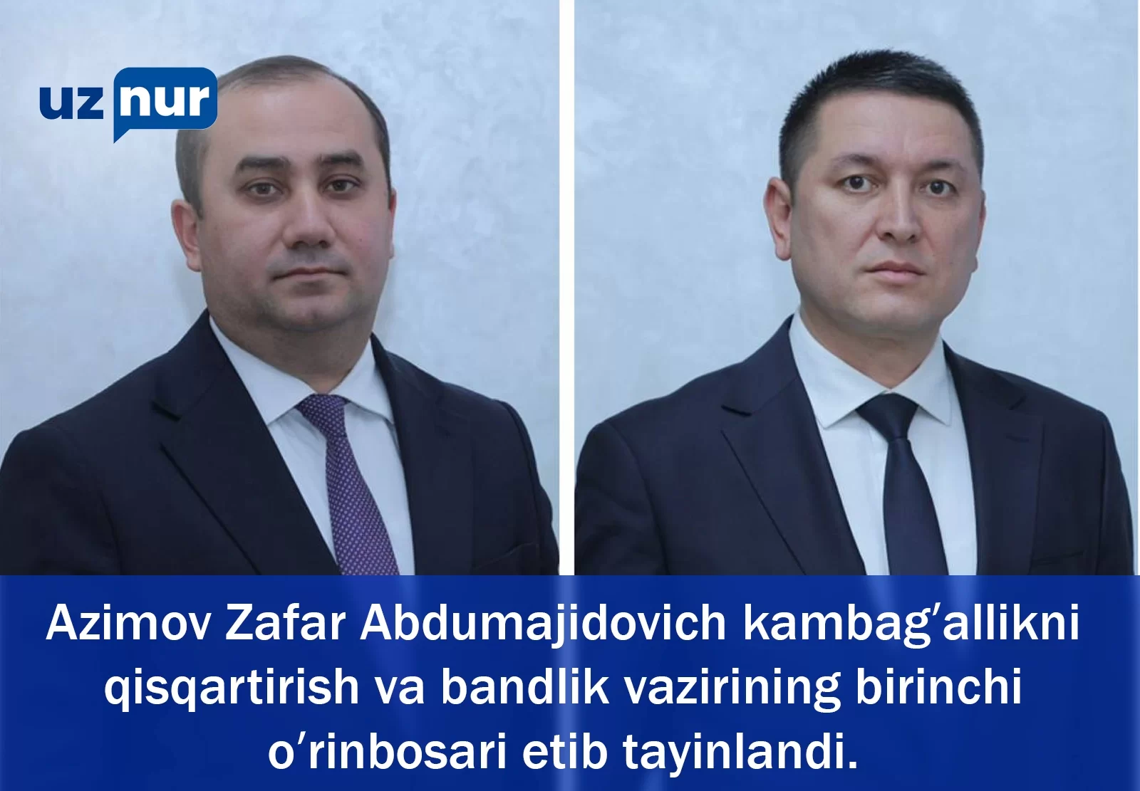 Azimov Zafar Abdumajidovich kambagʻallikni qisqartirish va bandlik vazirining birinchi oʻrinbosari etib tayinlandi. 