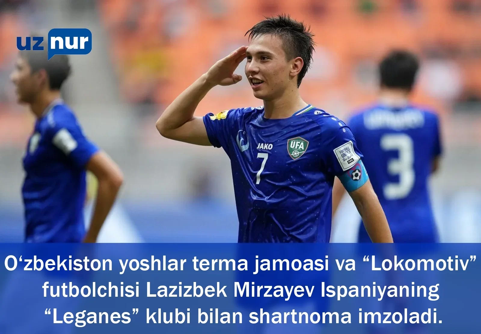 O‘zbekiston yoshlar terma jamoasi va “Lokomotiv” futbolchisi Lazizbek Mirzayev Ispaniyaning “Leganes” klubi bilan shartnoma imzoladi.