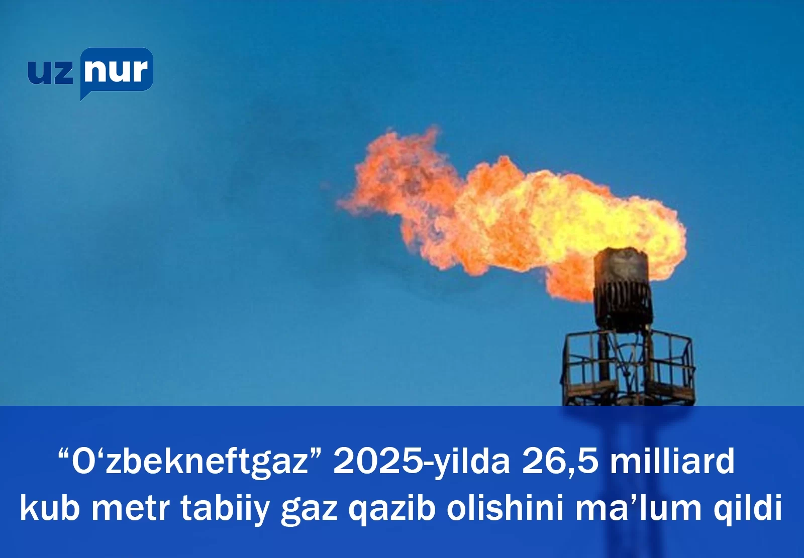 “O‘zbekneftgaz” 2025-yilda 26,5 milliard kub metr tabiiy gaz qazib olishini ma’lum qildi