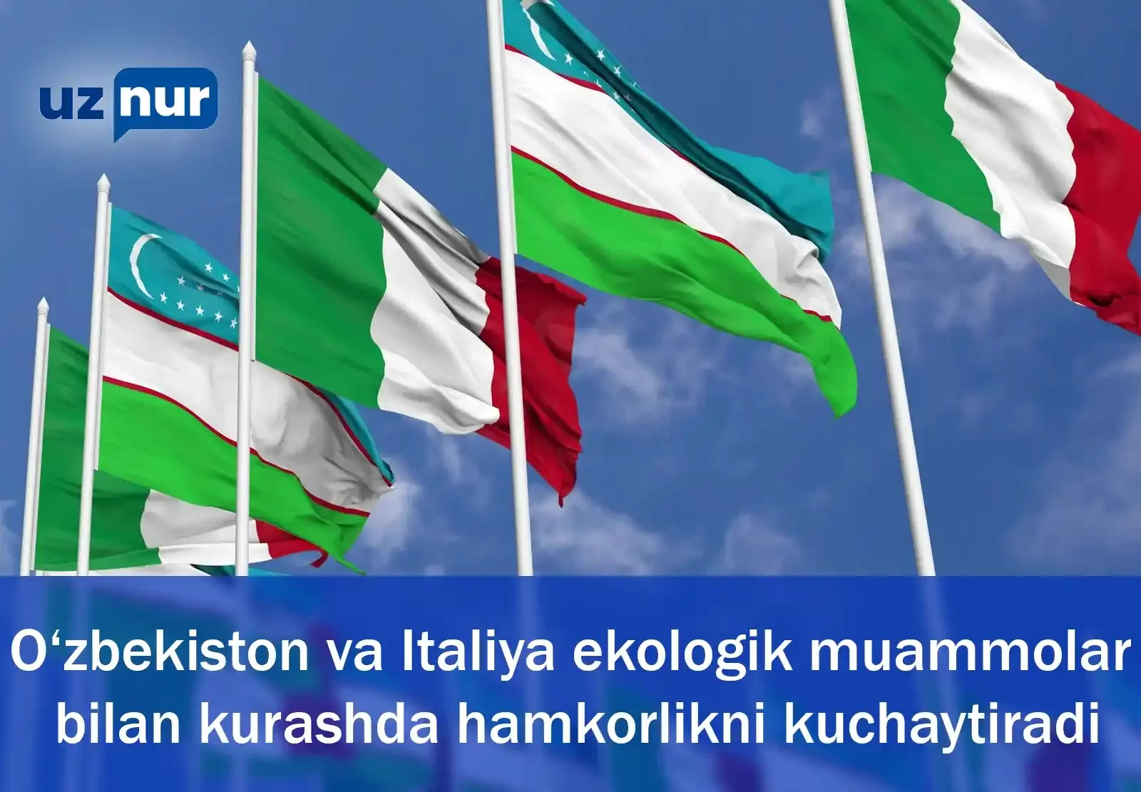 O‘zbekiston va Italiya ekologik muammolar bilan kurashda hamkorlikni kuchaytiradi