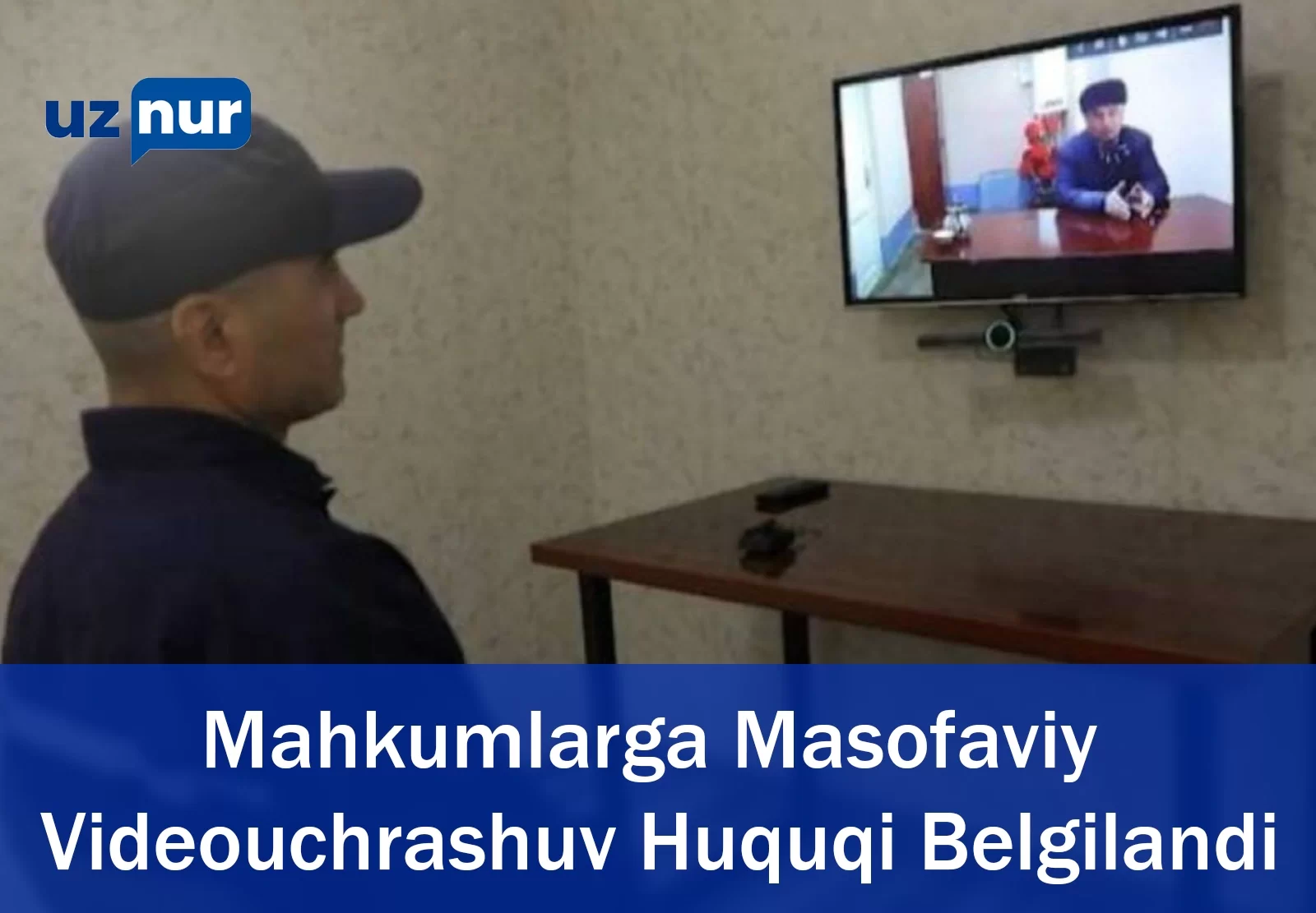 Mahkumlarga Masofaviy Videouchrashuv Huquqi Belgilandi