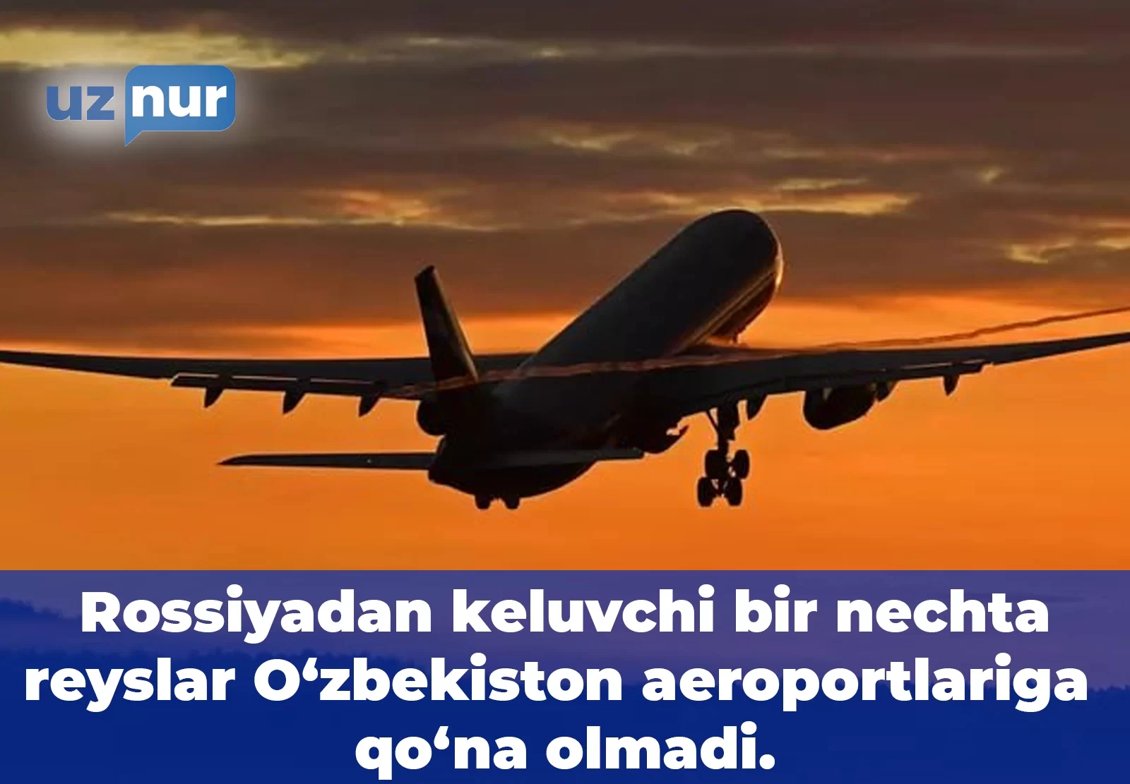 Rossiyadan keluvchi bir nechta reyslar O‘zbekiston aeroportlariga qo‘na olmadi