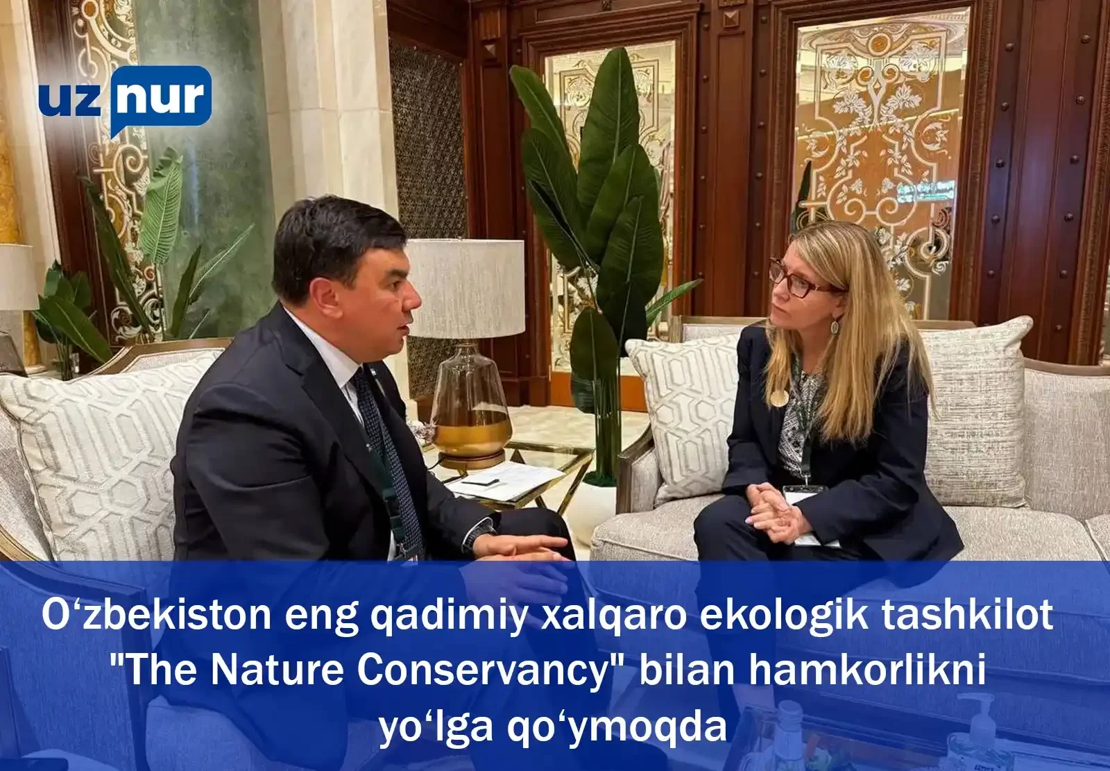 O‘zbekiston eng qadimiy xalqaro ekologik tashkilot "The Nature Conservancy" bilan hamkorlikni yo‘lga qo‘ymoqda