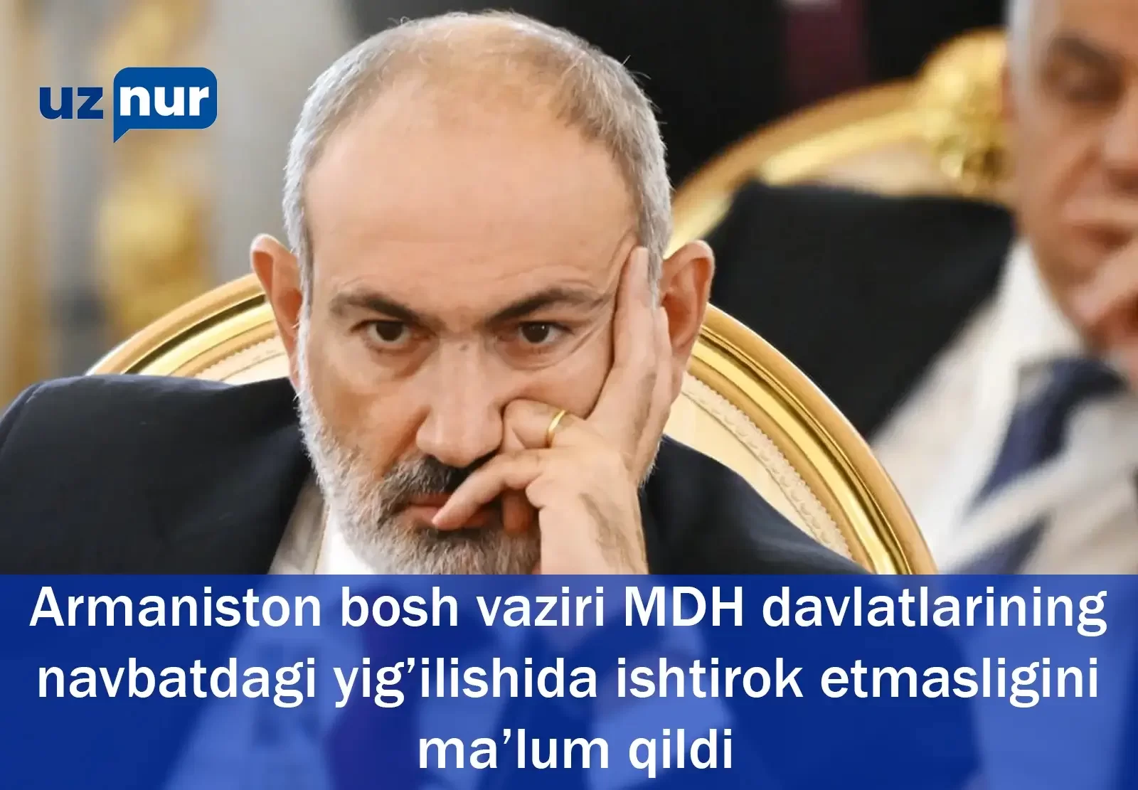 Armaniston bosh vaziri MDH davlatlarining navbatdagi yig’ilishida ishtirok etmasligini ma’lum qildi