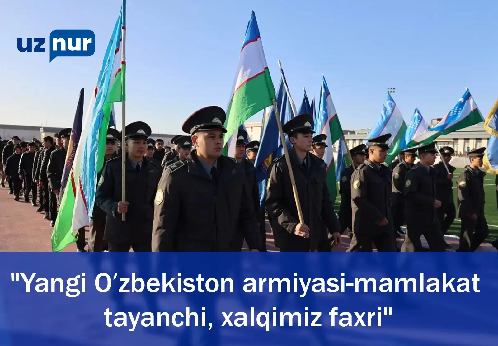 "Yangi Oʻzbekiston armiyasi-mamlakat tayanchi, xalqimiz faxri"