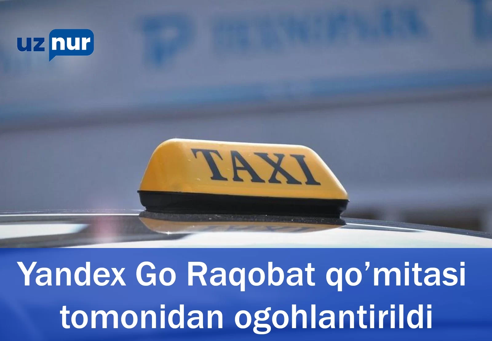 Yandex Go Raqobat qo’mitasi tomonidan ogohlantirildi