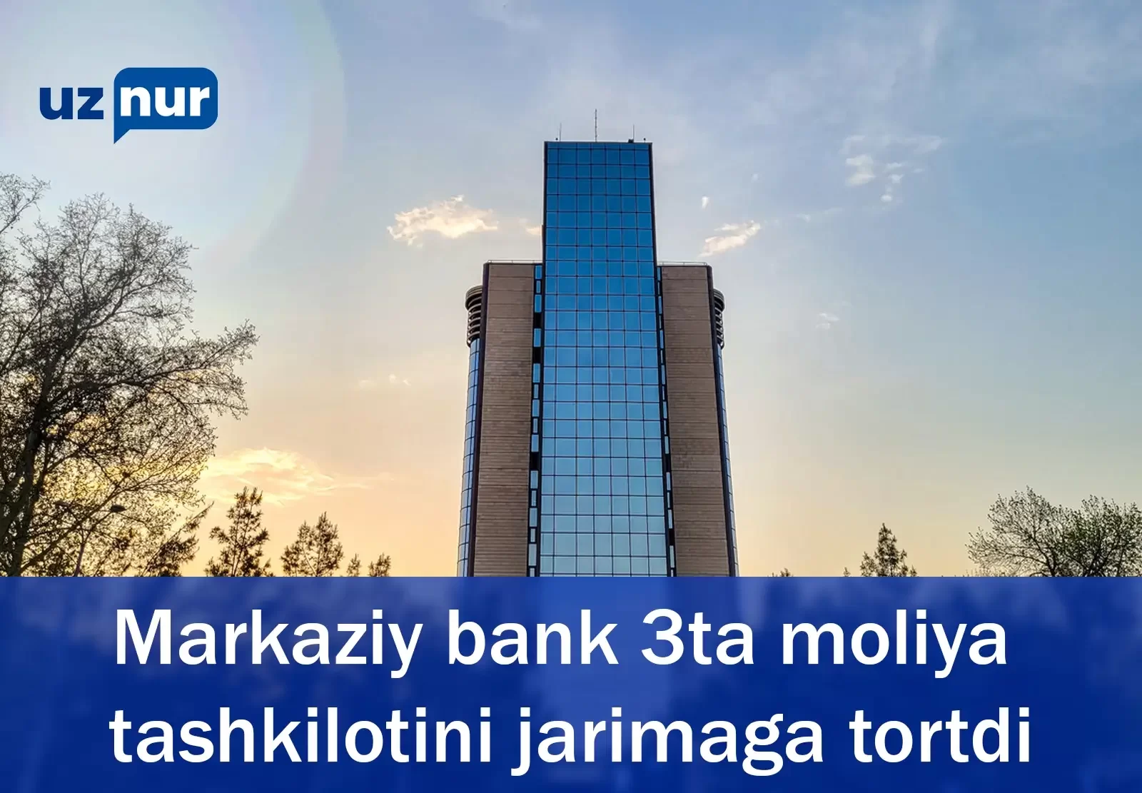 Markaziy bank 3ta moliya tashkilotini jarimaga tortdi