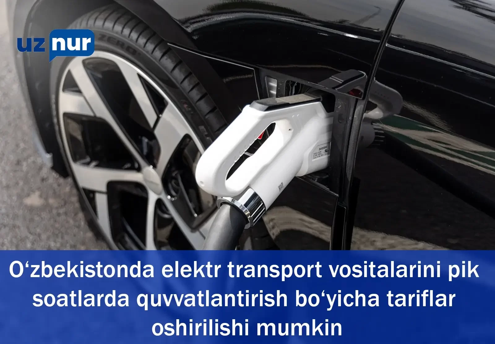 O‘zbekistonda elektr transport vositalarini pik soatlarda quvvatlantirish bo‘yicha tariflar oshirilishi mumkin