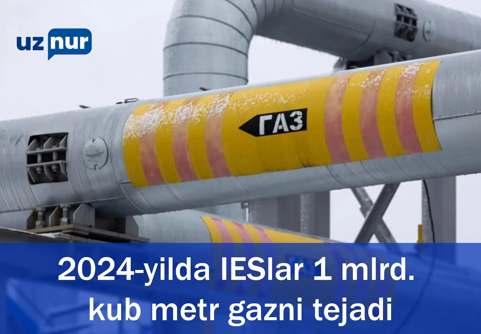 2024-yilda IESlar 1 mlrd. kub metr gazni tejadi