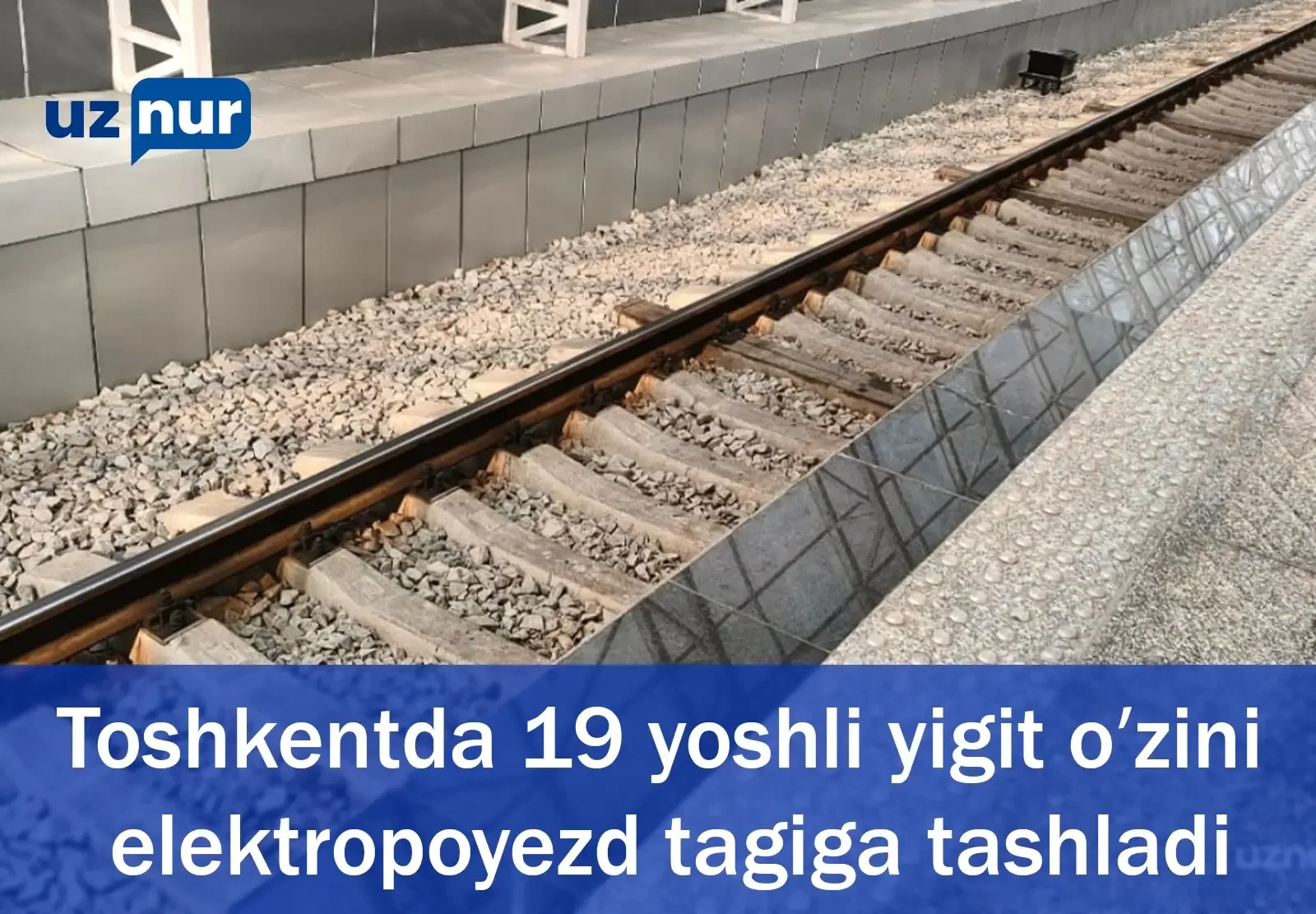 Toshkentda 19 yoshli yigit oʻzini elektropoyezd tagiga tashladi