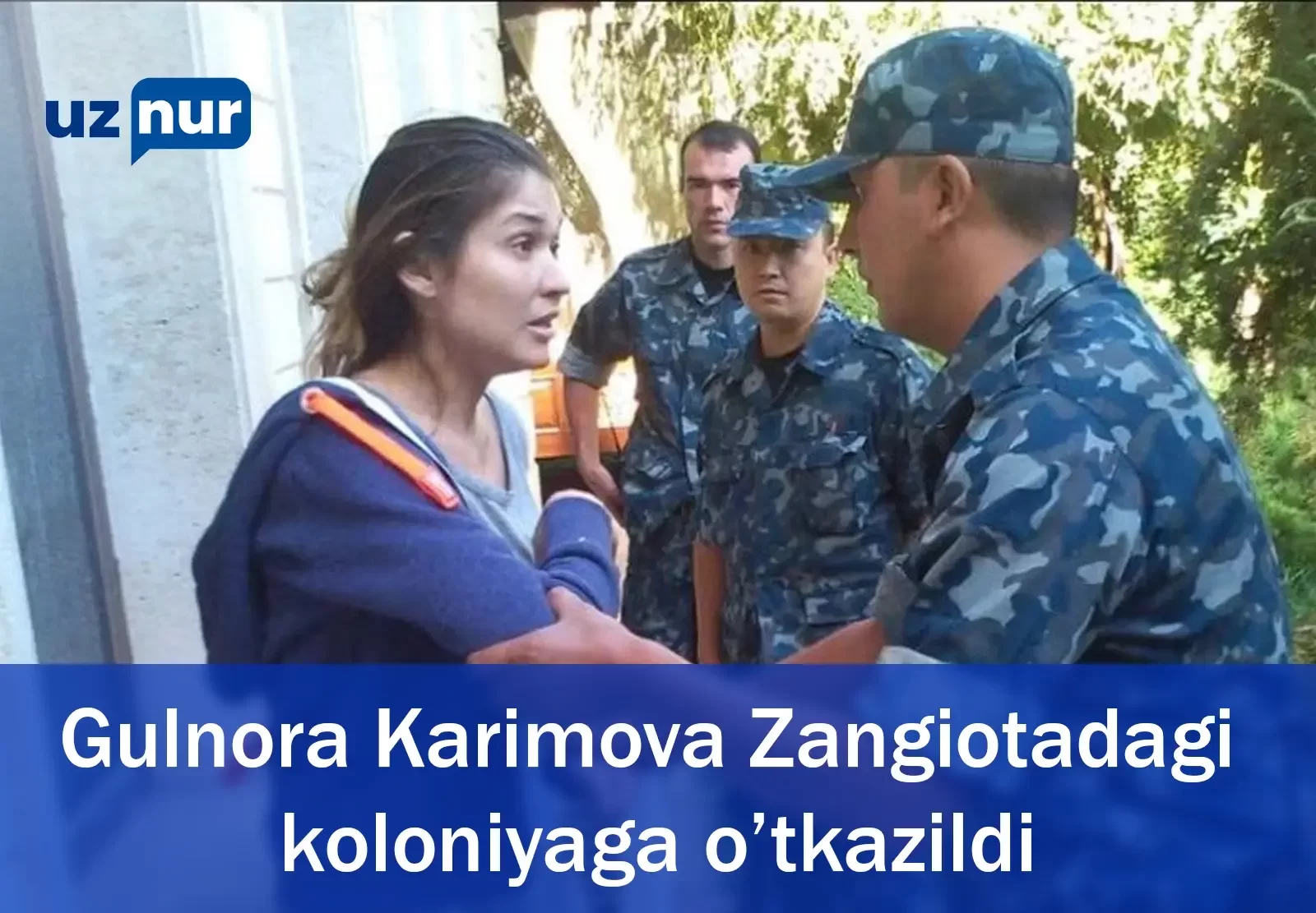 Gulnora Karimova Zangiotadagi koloniyaga o’tkazildi