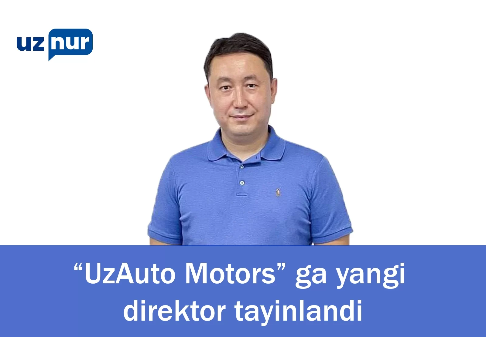 “UzAuto Motors” ga yangi direktor tayinlandi