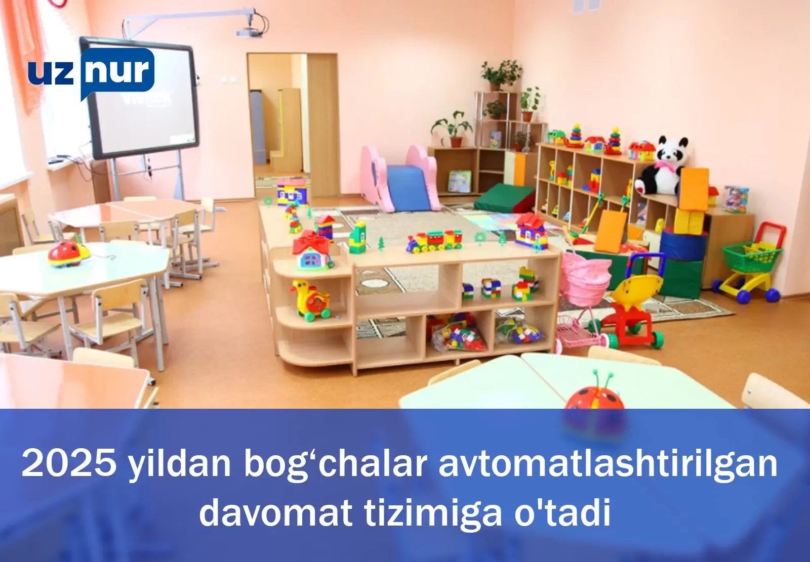 2025 yildan bog‘chalar avtomatlashtirilgan davomat tizimiga o'tadi