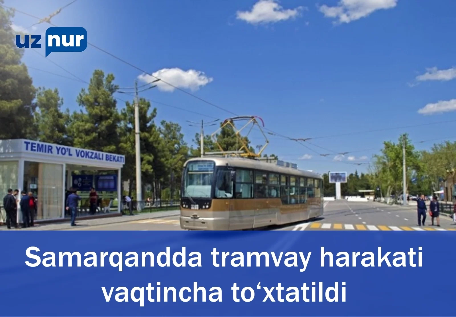 Samarqandda tramvay harakati vaqtincha to‘xtatildi