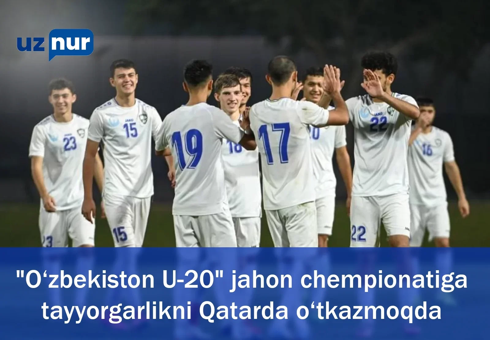 "O‘zbekiston U-20" jahon chempionatiga tayyorgarlikni Qatarda o‘tkazmoqda